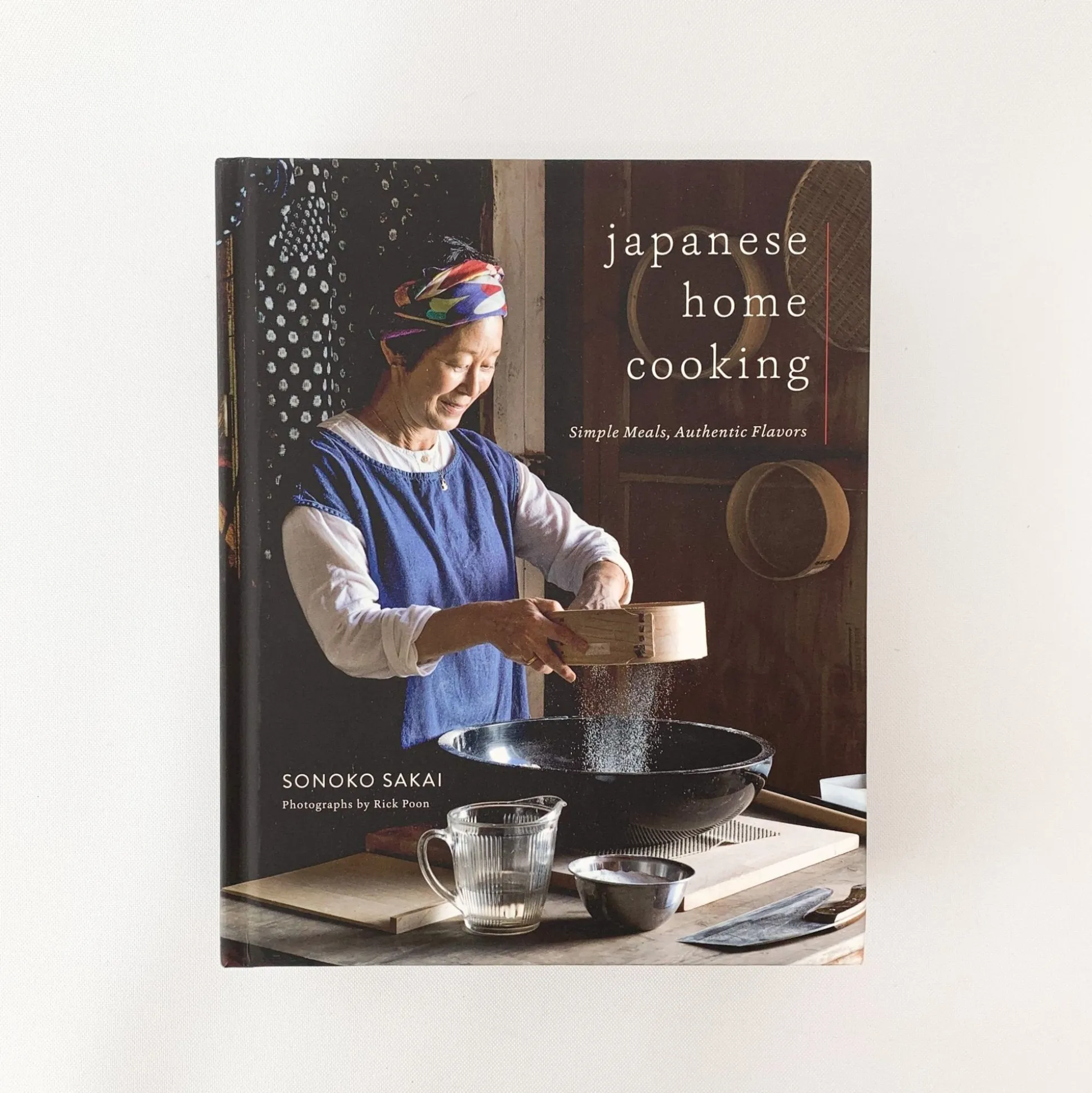 Japanese Home Cooking: Simple Meals, Authentic Flavors By Sonoko Sakai